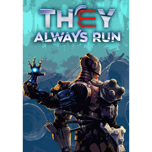 They Always Run (Steam; PC; Регион активации РФ, СНГ)