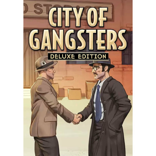 City of Gangsters - Deluxe Edition (Steam; PC; Регион активации РФ, СНГ)