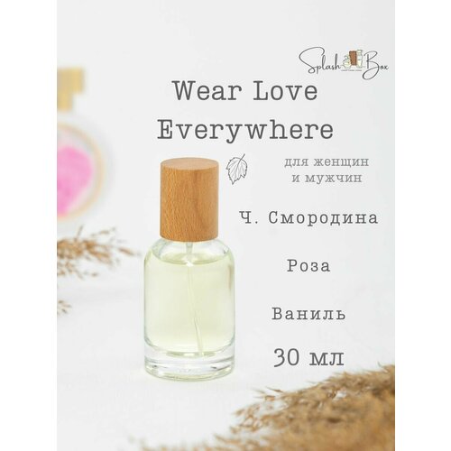 Wear love everywhere духи стойкие