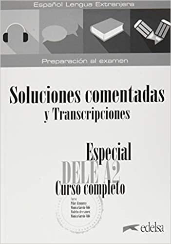 Especial DELE A2. Curso completo. Soluciones comentadas y transcripciones - фото №1
