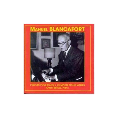 Blancafort: Complete Piano Works - Antoni Besses