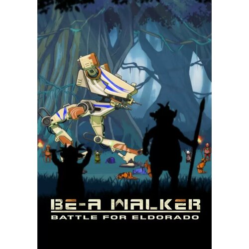 BE-A Walker (Steam; PC; Регион активации все страны) ким к карпова и the electromagnetic acceleration of shells and missiles монография