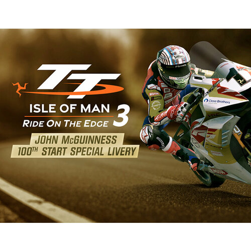 tt isle of man ride on the edge 3 steam pc регион активации рф снг TT Isle Of Man 3 - John McGuinness 100th Start Livery