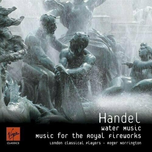 boyle t c water music AUDIO CD HANDEL, G.F, WATER MUSIC and MUSIC FOR THE ROYAL FIREWORKS - Norrington, R / London Classical Players