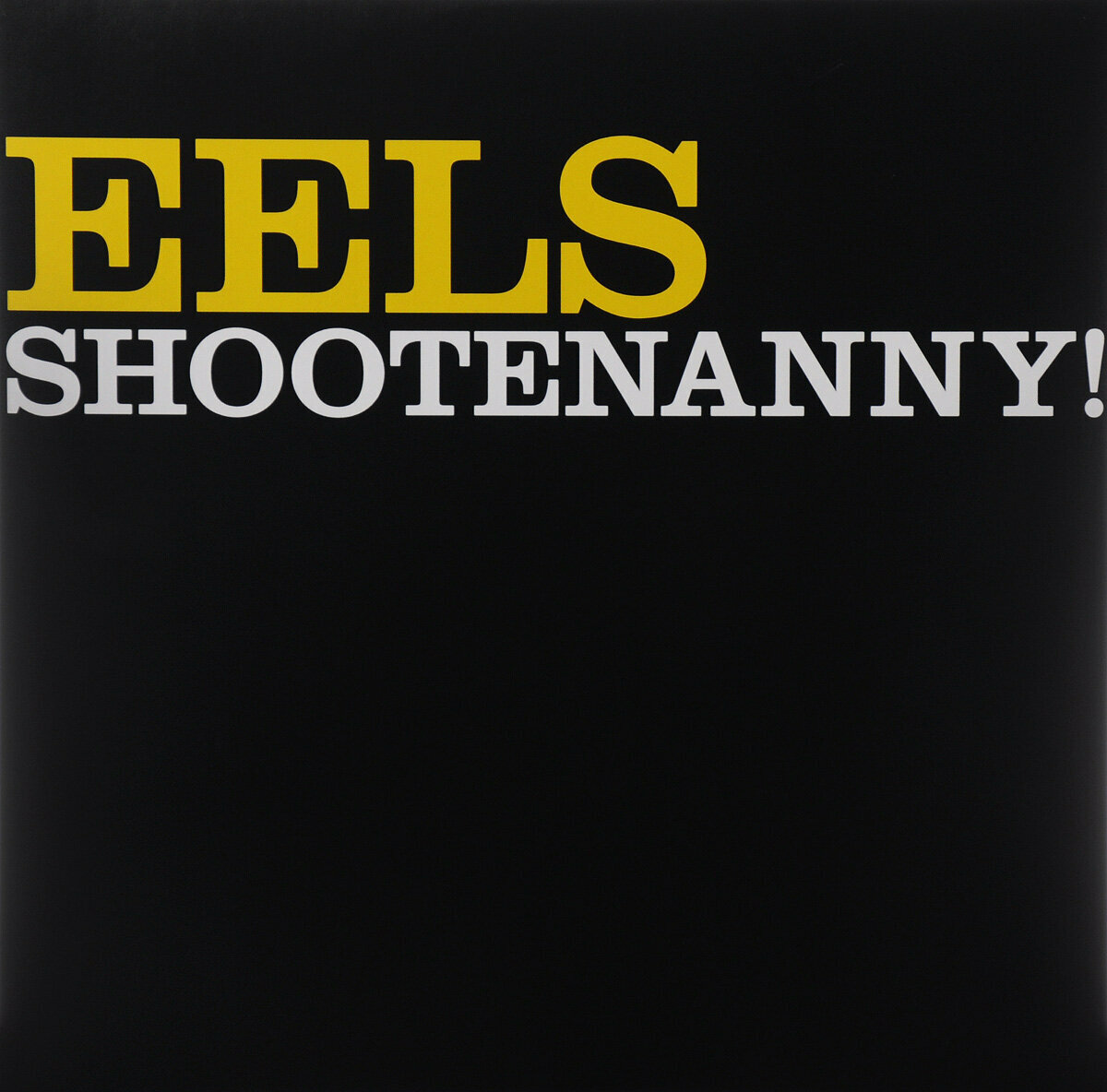 Виниловая пластинка Eels: Shootenanny! (180g) (Limited Edition) (1 LP)