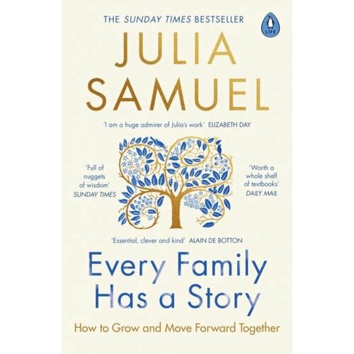 Julia Samuel - Every Family Has A Story. How to Grow and Move Forward Together
