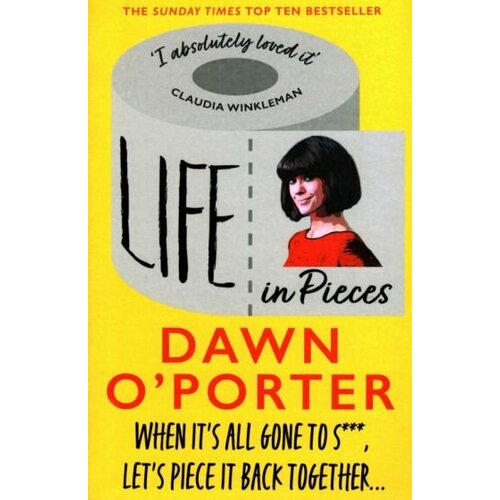 Dawn O`Porter - Life in Pieces