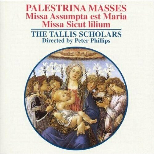 AUDIO CD Palestrina Masses: Missa Assumpta est Maria / Missa Sicut lilium - Peter Phillips and Tallis Scholars