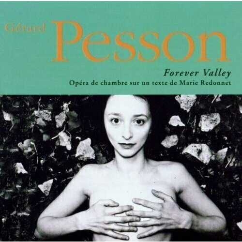 AUDIO CD Pesson. Forever Valley (Leterme, Chamber Opera)