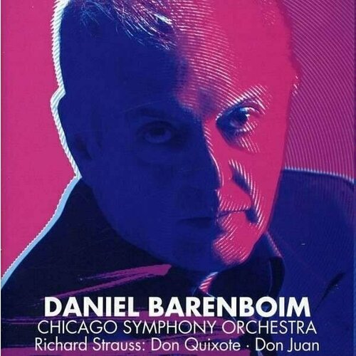 AUDIO CD Richard Strauss : Don Quixote & Don Juan / Daniel Barenboim and Chicago Symphony Orchestra. 1 CD