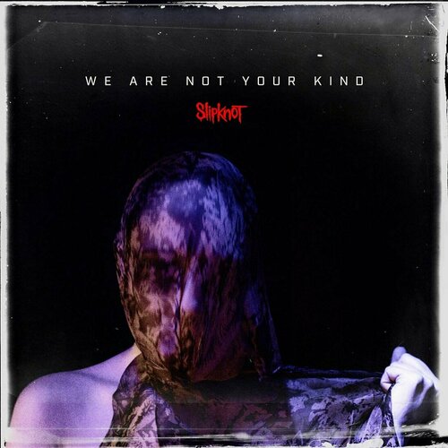 Виниловая пластинка Slipknot - We Are Not Your Kind (with download card) slipknot slipknot we are not your kind limited colour 2 lp