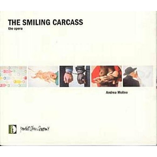 AUDIO CD Molino The Smiling Carcass Pocket Opera Ensemble Andrea Molino 1 CD 5249₽