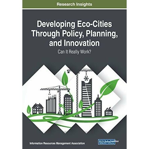 Developing eco-cities through policy, planning, and innovation :