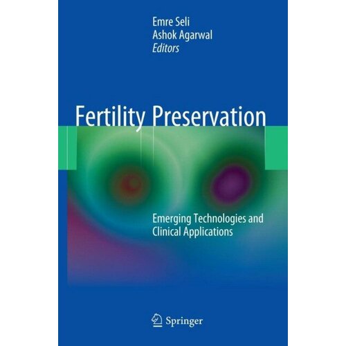 Fertility Preservation: Emerging Technologies and Clinical Applications