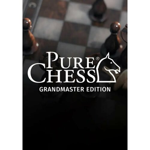 Pure Chess Grandmaster Edition (Steam; PC; Регион активации РФ, СНГ)