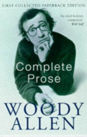 Allen, Woody "The Complete Prose"