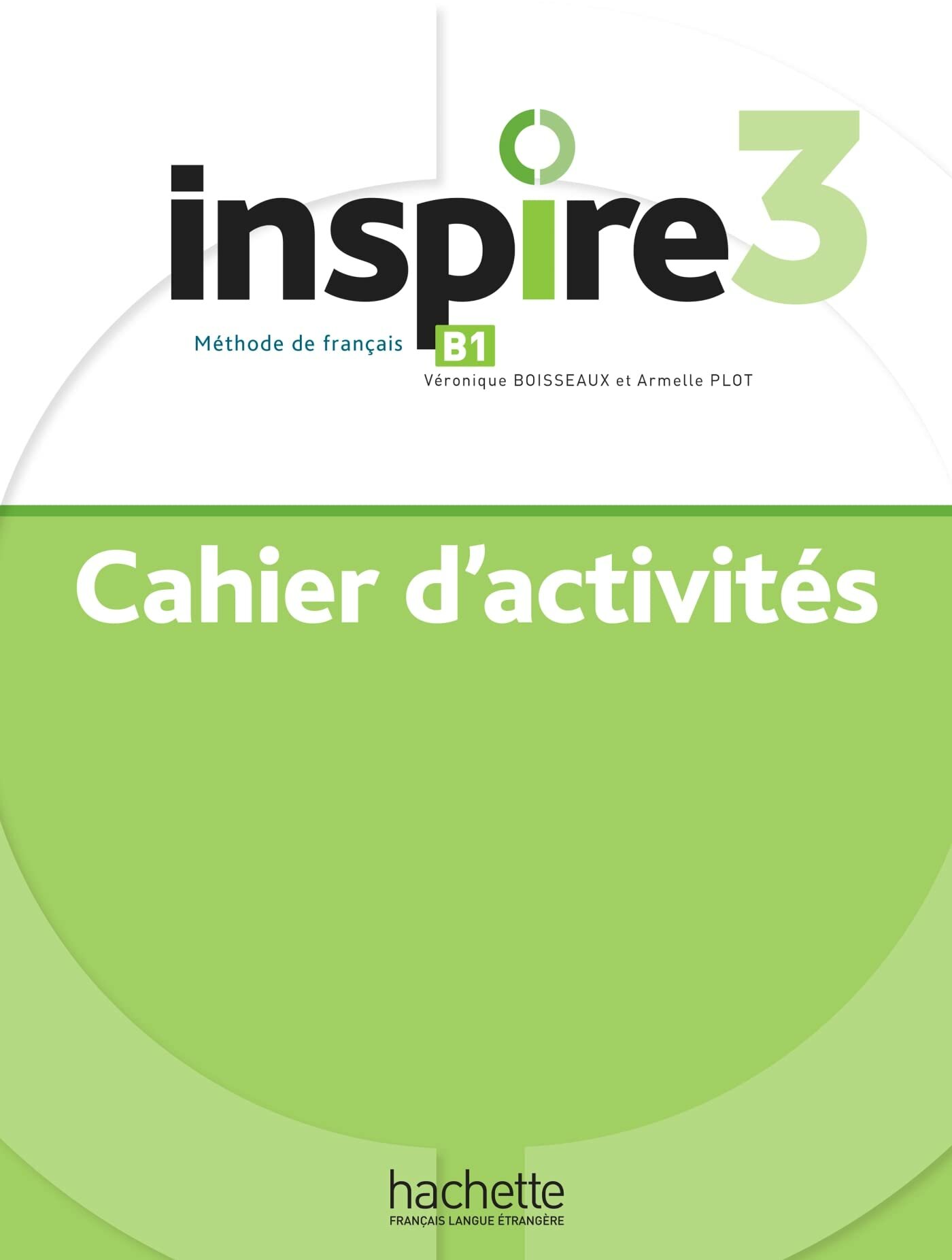 Inspire 3 : Cahier d'activités + audio téléchargeable, рабочая тетрадь по французскому языку для студентов и взрослых