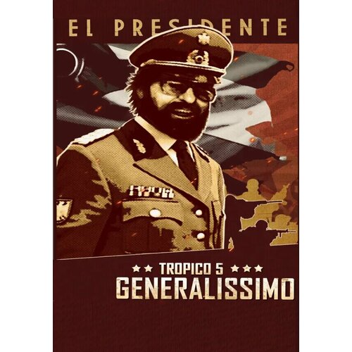 Tropico 5 - Generalissimo DLC (Steam; PC; Регион активации РФ, СНГ)