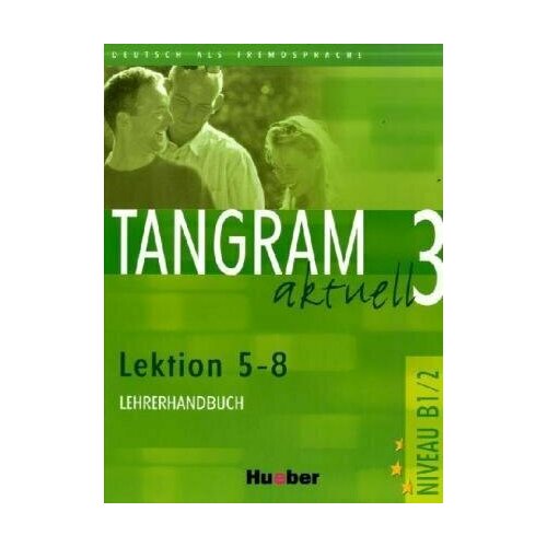 Tangram aktuell 3 Lek. 5-8 Lehrerhandbuch