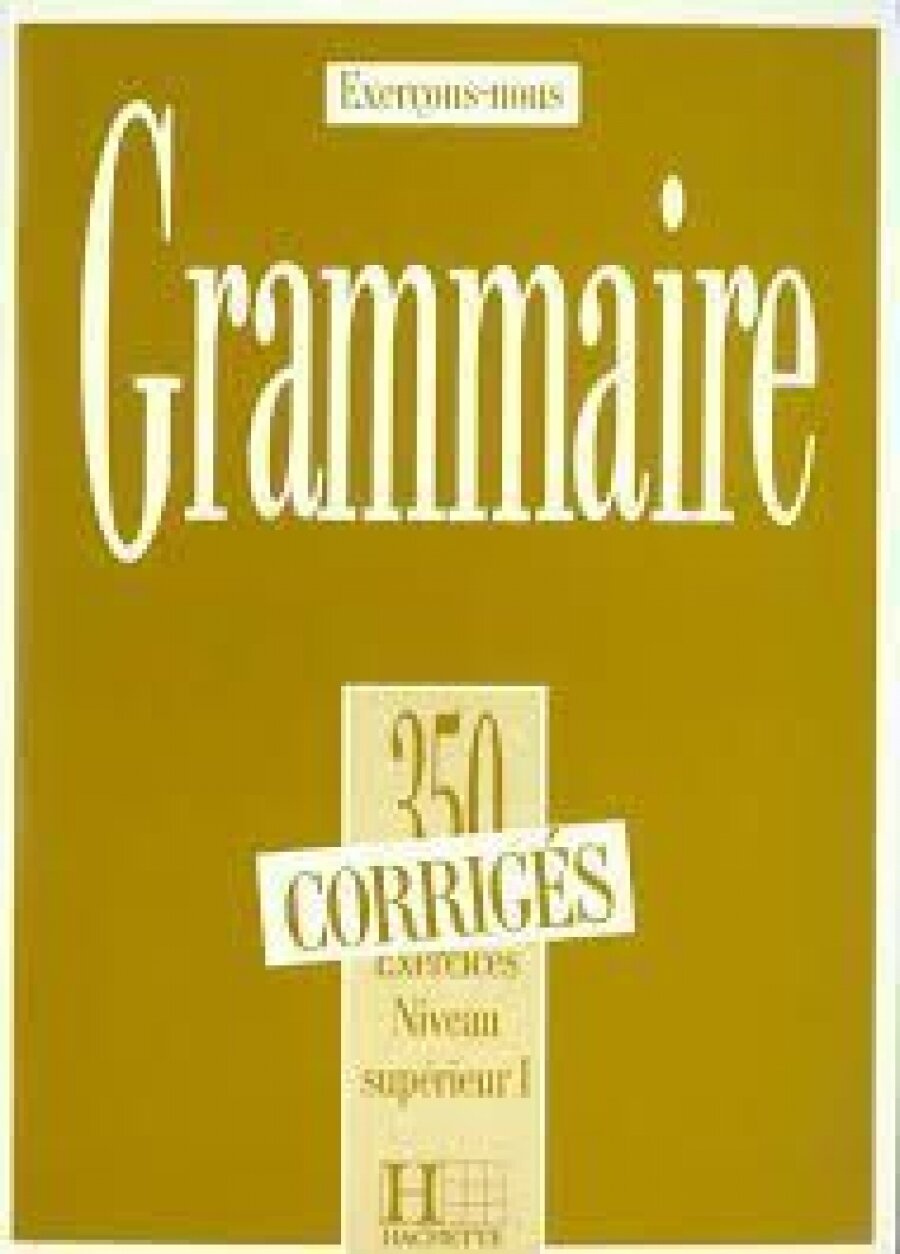350 exercices Grammaire - Superieur 1 Corriges - фото №1