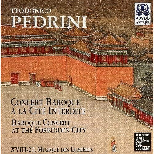 AUDIO CD Pedrini: Baroque Concert at the Forbidden City. / Musique des Lumiè audio cd various artists live from the forbidden city orff carmina burana