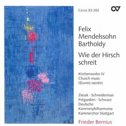 AUDIO CD Mendelssohn-Bartholdy: Kirchenwerke IV. Wie der Hirsch schreit. / Bernius