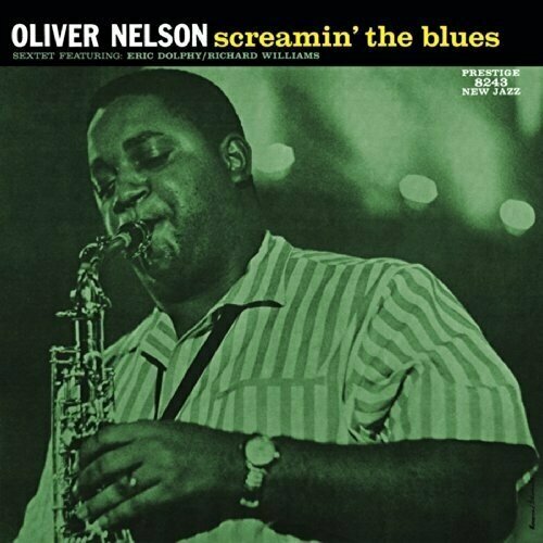 Oliver Nelson: Screamin' the Blues