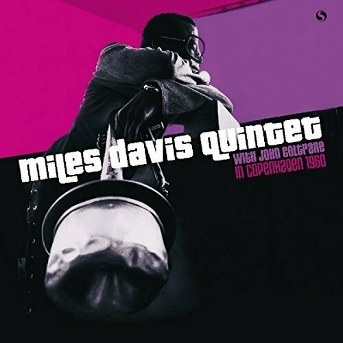 Виниловая пластинка Miles Davis Quintet With John Coltrane - In Copenhagen 1960. 1 LP