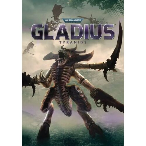 Warhammer 40,000: Gladius - Tyranids (Steam; PC; Регион активации Россия и СНГ)