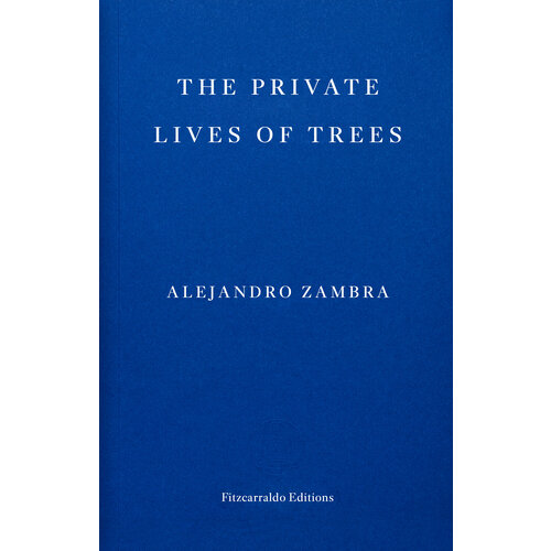 The Private Lives of Trees | Zambra Alejandro