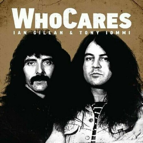 Gillan Ian & Iommi Tony Виниловая пластинка Gillan Ian & Iommi Tony WhoCares