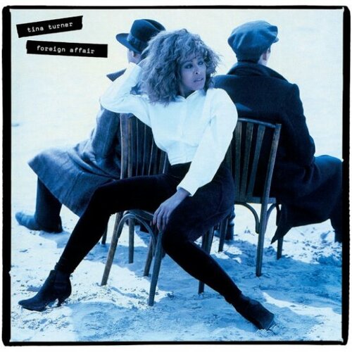 Виниловая пластинка Warner Music Tina Turner - Foreign Affair (30th Anniversary Edition)(2LP)