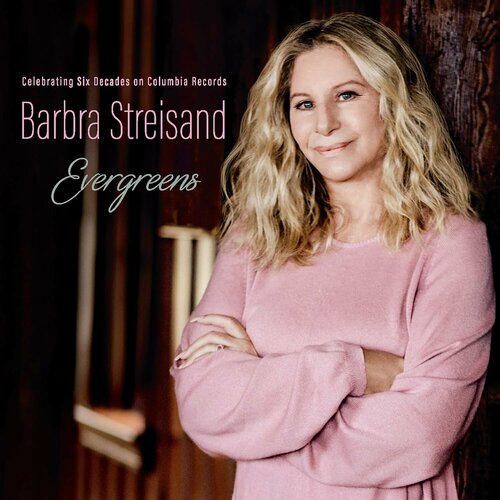 Виниловая пластинка Barbra Streisand. Evergreens Celebrating Six Decades On Columbia Records (2 LP)