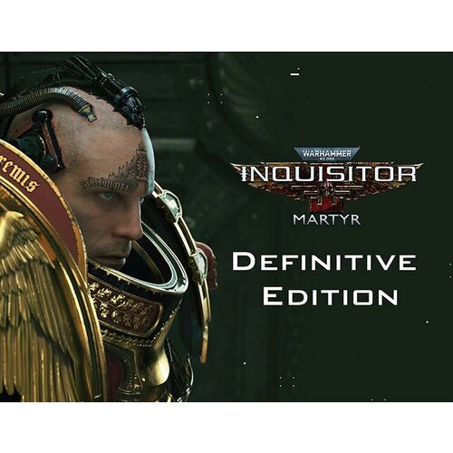 Warhammer 40,000: Inquisitor - Martyr Definitive Edition электронный ключ PC Steam