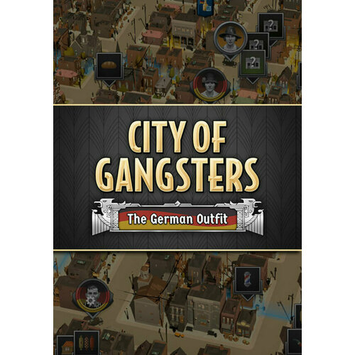 City of Gangsters: The German Outfit DLC (Steam; PC; Регион активации РФ, СНГ)