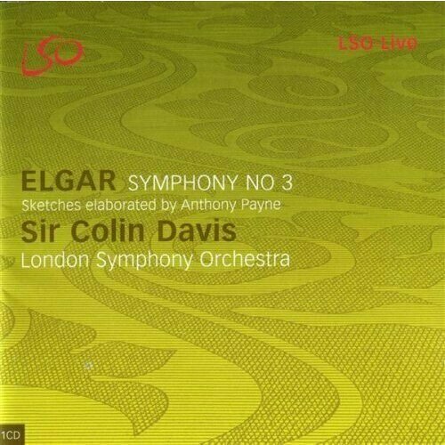 AUDIO CD ELGAR The Sketches for Symphony No. 3 elaborated by Anthony Payne London Symphony Orchestra / SirColin Davis dvorak symphony no 6 london symphony orchestra sircolin davis