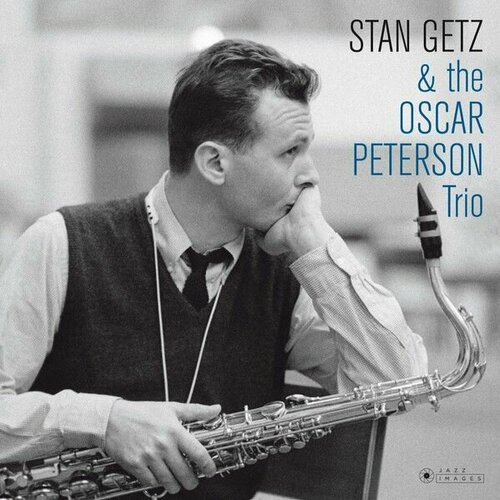 Виниловая пластинка STAN GETZ: & Oscar Peterson Trio (1 LP) getz stan