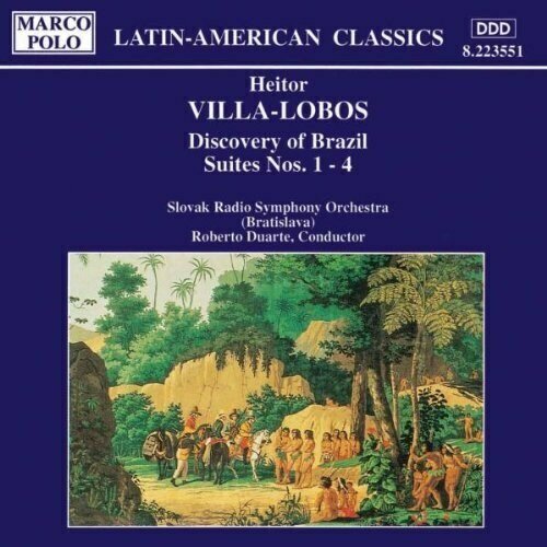 AUDIO CD Slovak Radio Symphony Orchestra: Villa-Lobos: Discovery of Brazil Suites Nos. 1-4. 1 CD