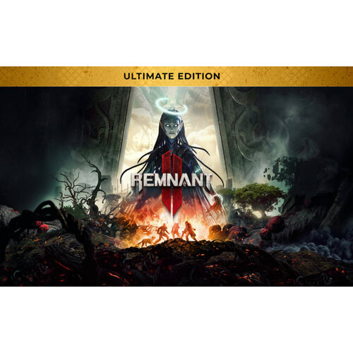 Игра Remnant II - Ultimate издание для Xbox Series XS Русский язык электронный ключ Аргентина 2189₽