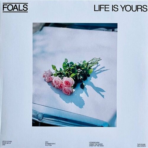 Foals – Life Is Yours виниловая пластинка foals life is yours white lp