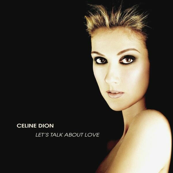 Céline Dion – Let's Talk About Love