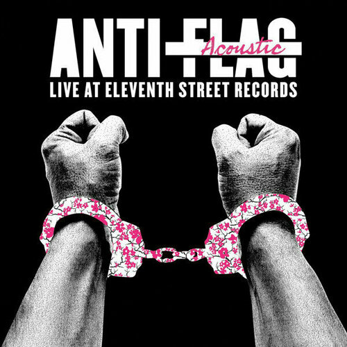 Виниловая пластинка Anti-Flag: Live Acoustic at 11th Street Records - Vinile -(Rsd16). 1 LP виниловая пластинка anti flag live acoustic at 11th street records vinile rsd16 1 lp