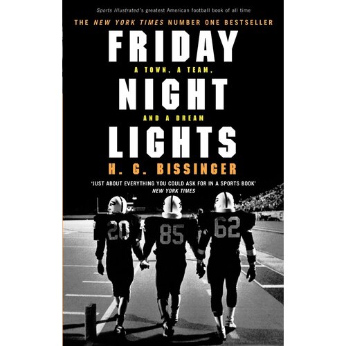 Friday Night Lights. A Town, a Team, and a Dream | Bissinger H G