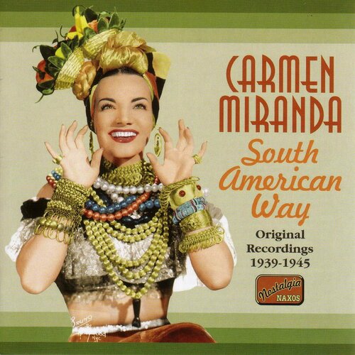 Carmen Miranda-South American Way Naxos CD Deu (Компакт-диск 1шт) фигуры наземный персонал ввс великобритании 1939 1945 г масштаб 1 32