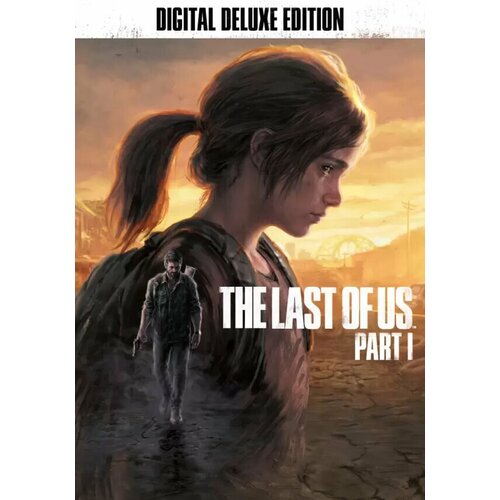 The Last of Us Part I - Deluxe Edition Ключ SteamPC Регион СНГ кроме РФ и РБ 5126₽