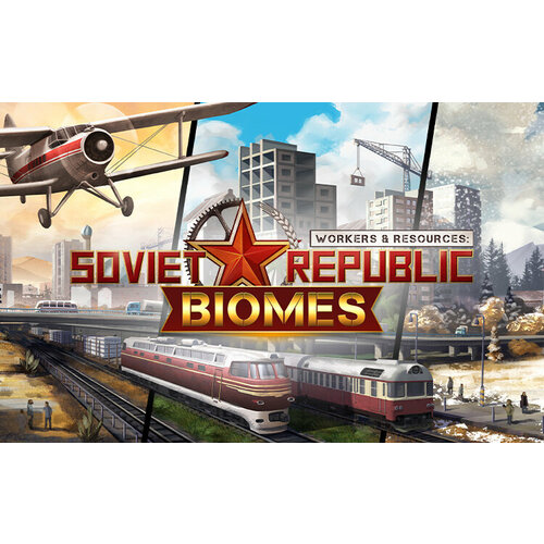 Workers Resources Soviet Republic - Biomes Steam PC Регион активации РФ СНГ 513₽