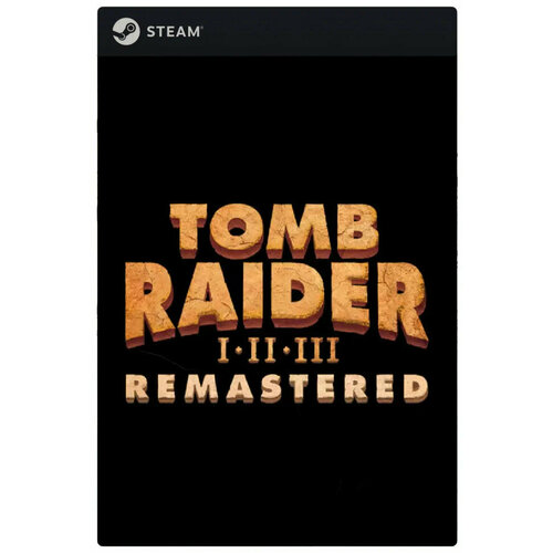 Игра Tomb Raider I-III Remastered для PC версия для СНГ кроме РФ и РБ Steam электронный ключ 1149₽
