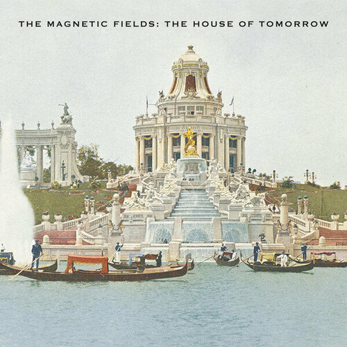 Виниловая пластинка The Magnetic Fields - The House Of Tomorrow (EP 1992/2022)