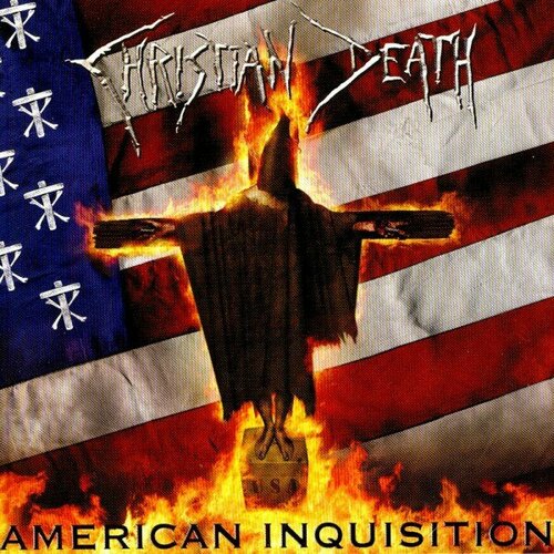 Компакт-диск Warner Christian Death – American Inquisition