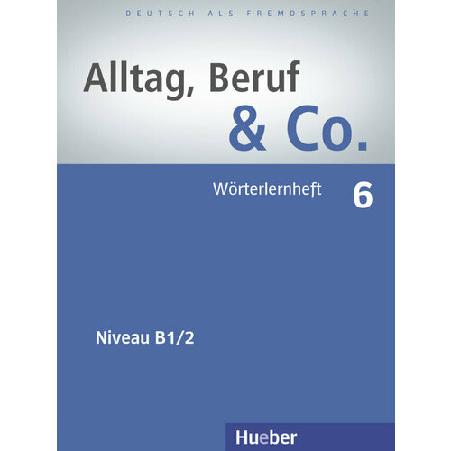 Alltag, Beruf & Co. 6, Worterlernheft